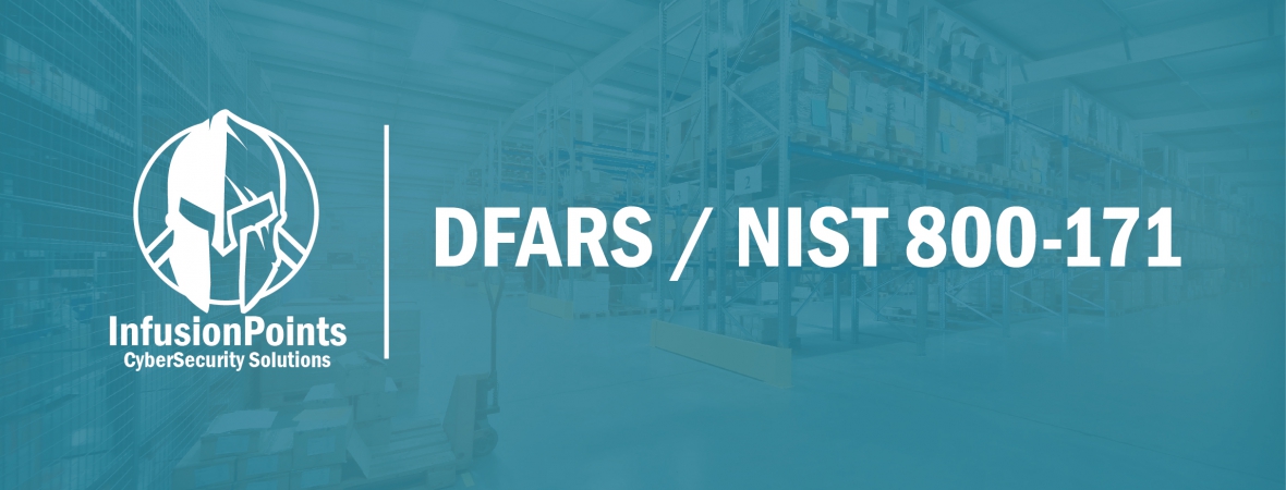 DFARS and NIST 800-171... Why are they important?