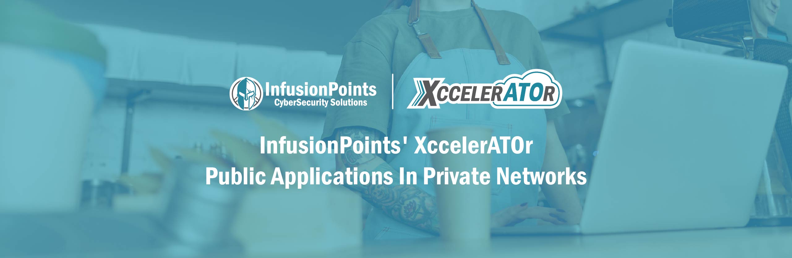 InfusionPoints' XccelerATOr Public Applications in Private Networks