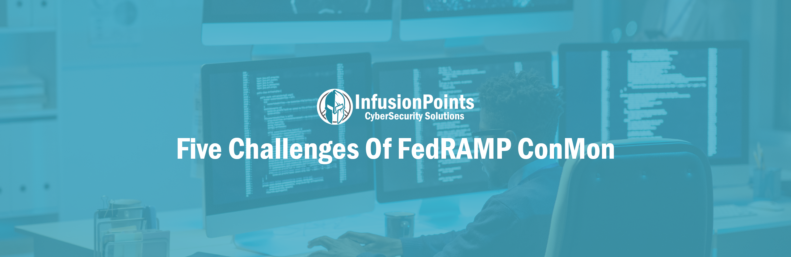 Five Challenges Of FaedRAMP ConMon