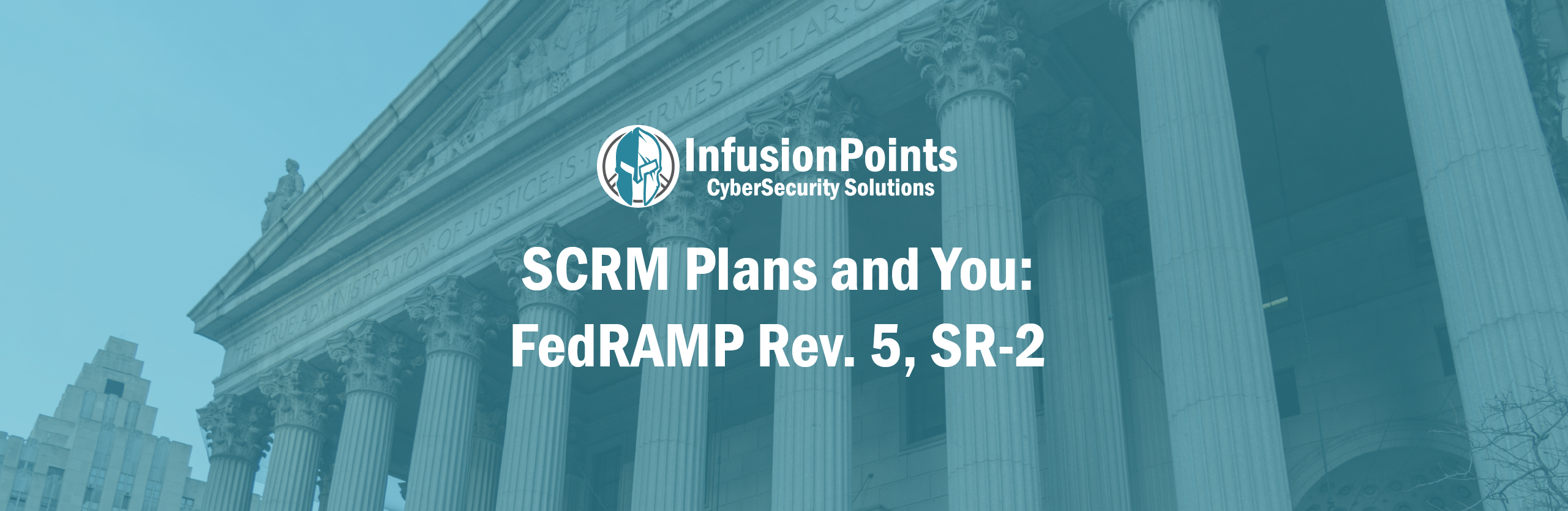 SCRM Plans and You: FedRAMP Rev.5, SR-2