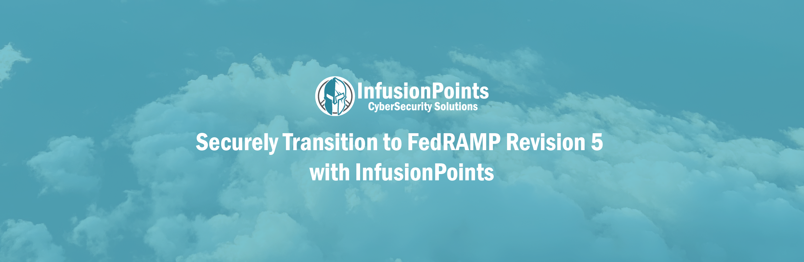 Securely Transition to FedRAMP Revision 5 with InfusionPoints
