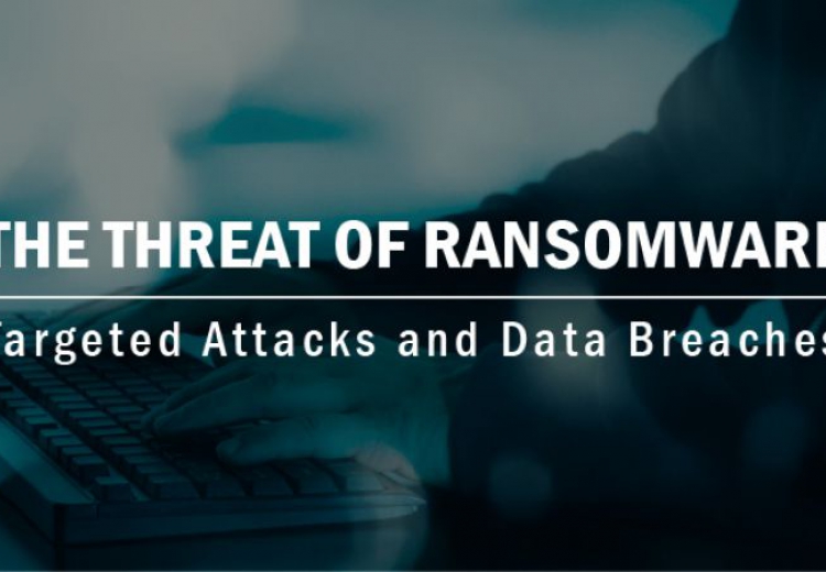 The Threat of Ransomware: Targeted Attacks and Data Breaches