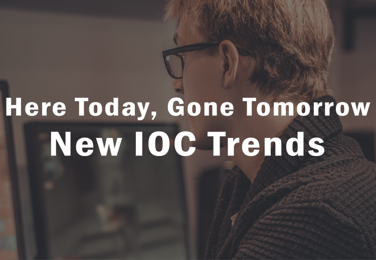 Here Today, Gone Tomorrow. New IOC Trends
