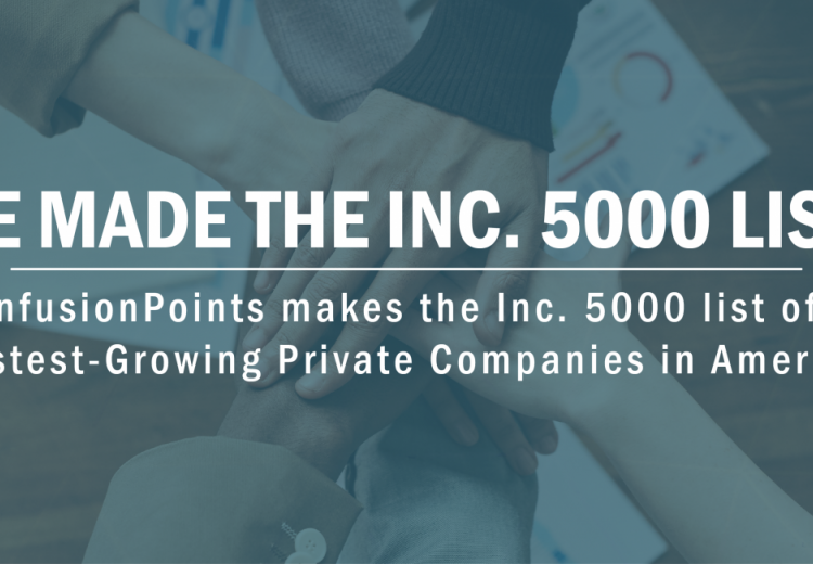 InfusionPoints Makes Inc. 5000 List of Fastest-Growing Companies in America