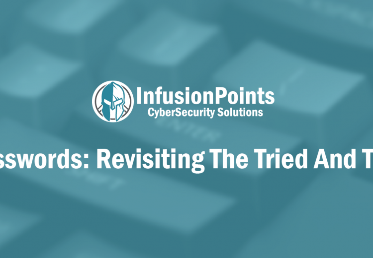 Passwords: Revisiting The Tried And True
