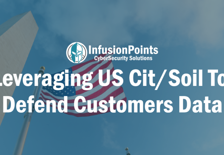 Leveraging US Cit/Soil to defend Customers Data