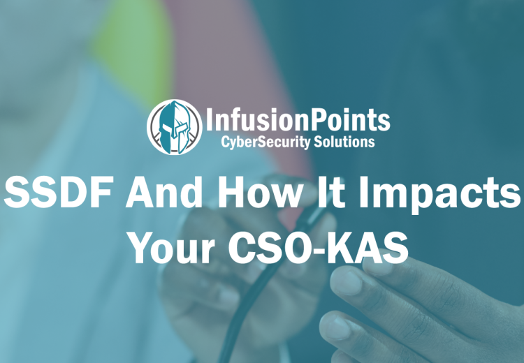 SSDF And How It Impacts Your CSO-KAS