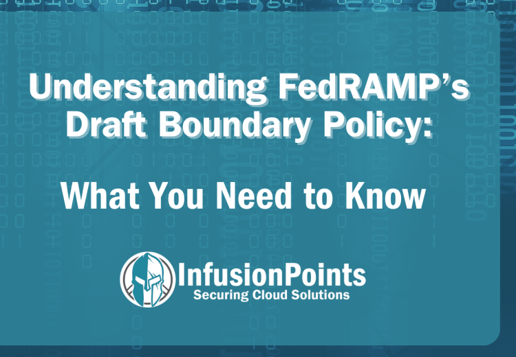 Understanding FedRAMP’s Draft Boundary Policy: What You Need to Know