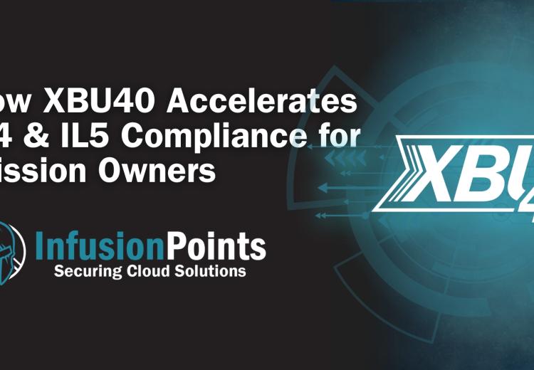 XBU40 IL4 and IL5 Compliance for Mission Owners