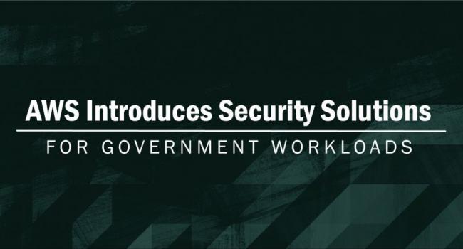 AWS Introduces Security Solutions for Government Workloads