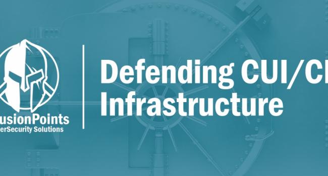 Defending your CUI/CDI infrastructure with an improved Security Operations Capability