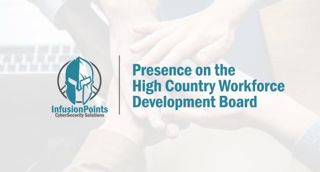 InfusionPoints presence on the High Country Workforce development board