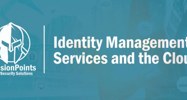Identity Management Services and the Cloud