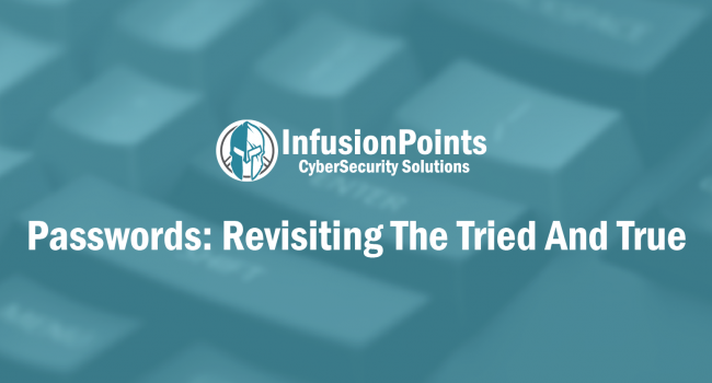 Passwords: Revisiting The Tried And True