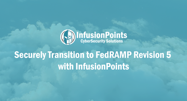 Securely Transition to FedRAMP Revision 5 with InfusionPoints