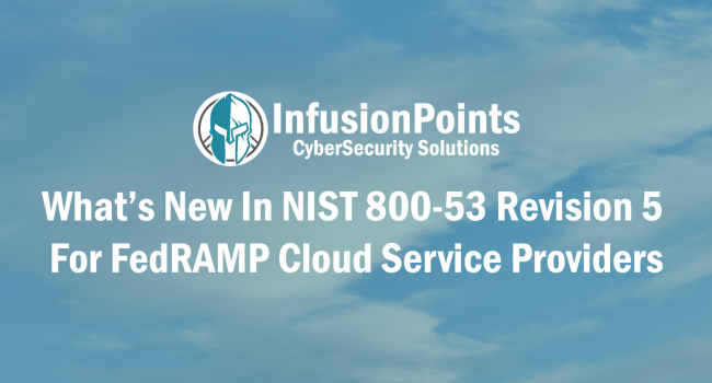 What’s New In NIST 800-53 Revision 5 For FedRAMP Cloud Service Providers
