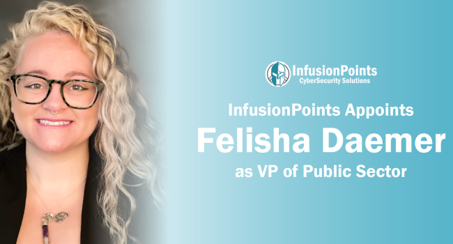 InfusionPoints, LLC Appoints Felisha Daemer as New Vice President of Public Sector 